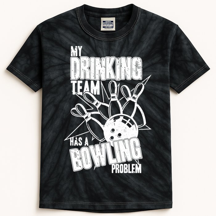 My Drinking Team Has A Bowling Problem Kids Tie-Dye T-Shirt