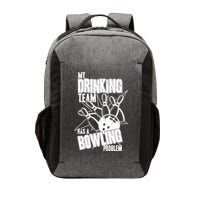 My Drinking Team Has A Bowling Problem Vector Backpack
