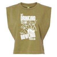 My Drinking Team Has A Bowling Problem Garment-Dyed Women's Muscle Tee