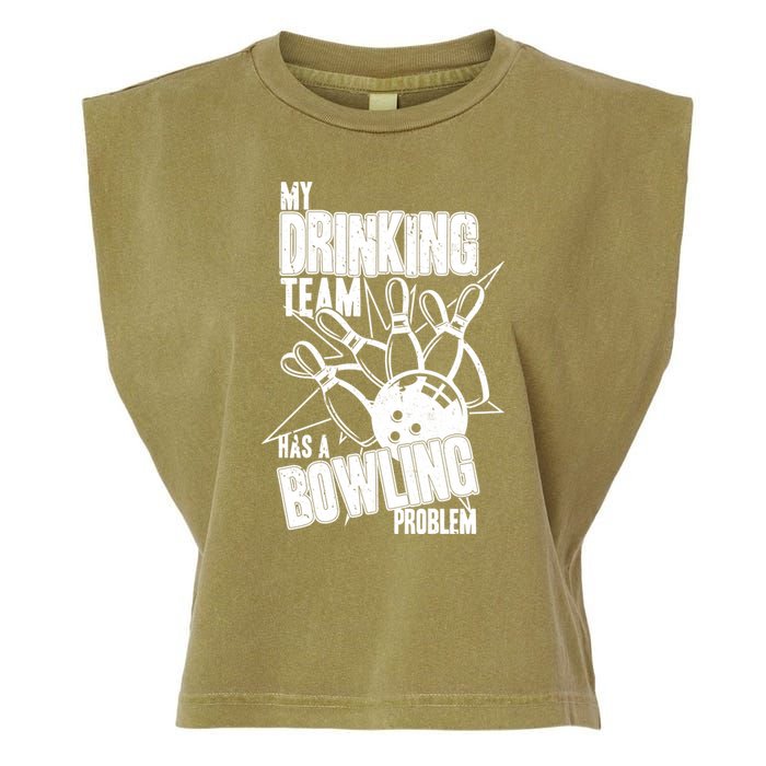 My Drinking Team Has A Bowling Problem Garment-Dyed Women's Muscle Tee
