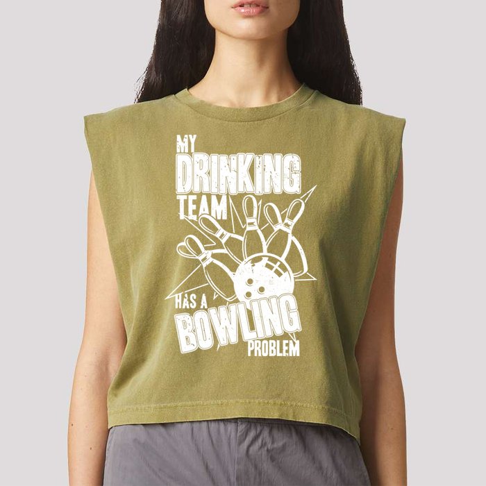 My Drinking Team Has A Bowling Problem Garment-Dyed Women's Muscle Tee