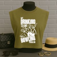 My Drinking Team Has A Bowling Problem Garment-Dyed Women's Muscle Tee