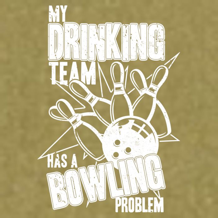My Drinking Team Has A Bowling Problem Garment-Dyed Women's Muscle Tee