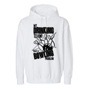 My Drinking Team Has A Bowling Problem Garment-Dyed Fleece Hoodie