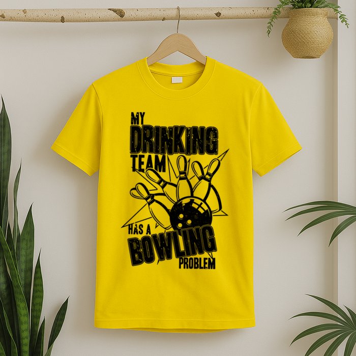 My Drinking Team Has A Bowling Problem T-Shirt
