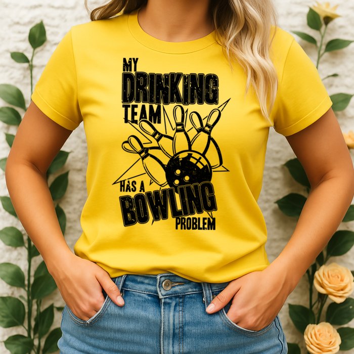 My Drinking Team Has A Bowling Problem Womens T-Shirt