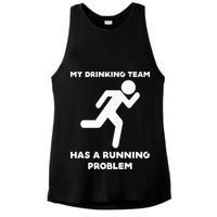 My Drinking Team Has A Running Problem Ladies PosiCharge Tri-Blend Wicking Tank
