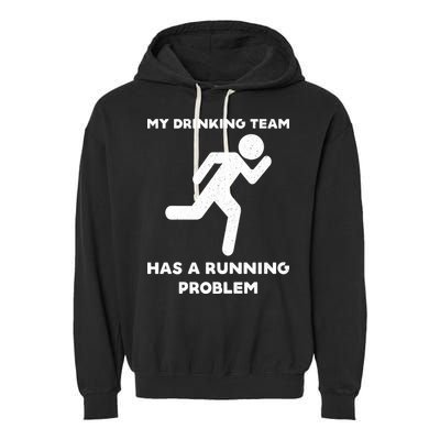 My Drinking Team Has A Running Problem Garment-Dyed Fleece Hoodie