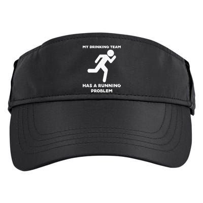My Drinking Team Has A Running Problem Adult Drive Performance Visor