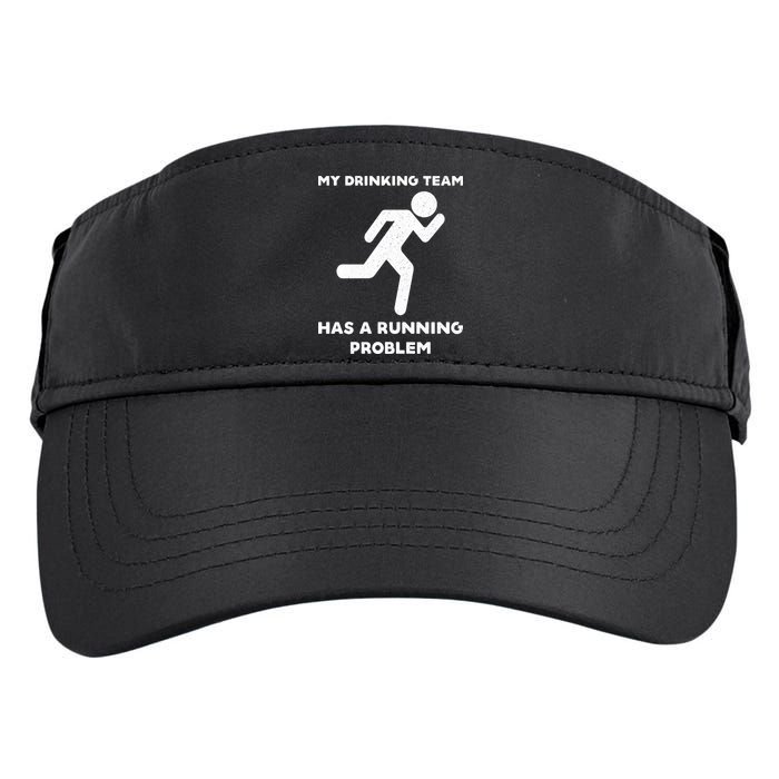 My Drinking Team Has A Running Problem Adult Drive Performance Visor