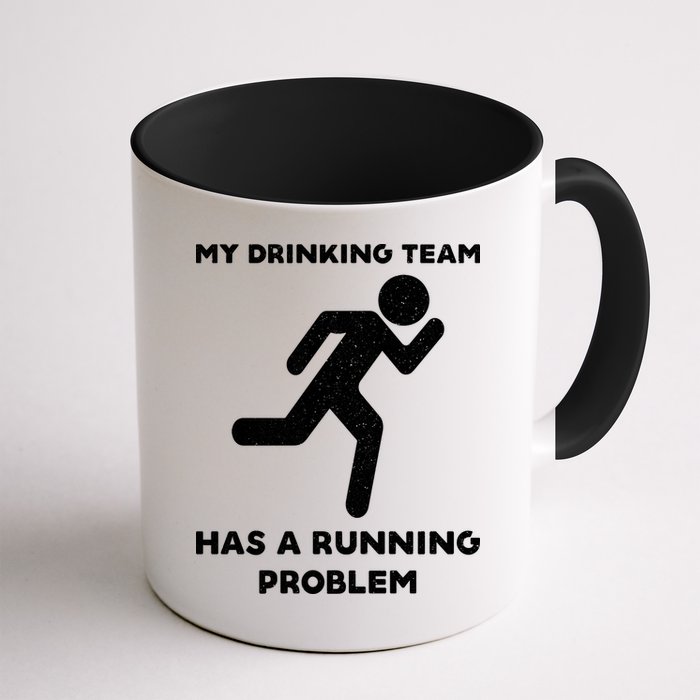 My Drinking Team Has A Running Problem Mug