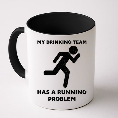 My Drinking Team Has A Running Problem Mug