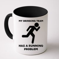 My Drinking Team Has A Running Problem Mug