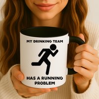 My Drinking Team Has A Running Problem Mug