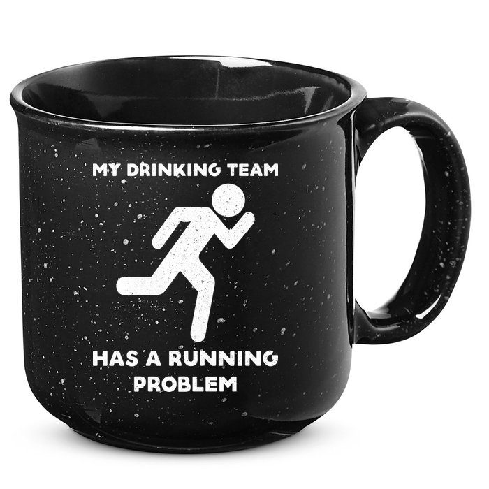 My Drinking Team Has A Running Problem 15oz Campfire Ceramic Mug