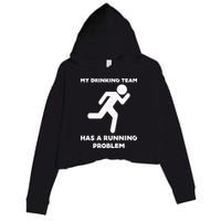 My Drinking Team Has A Running Problem Crop Fleece Hoodie