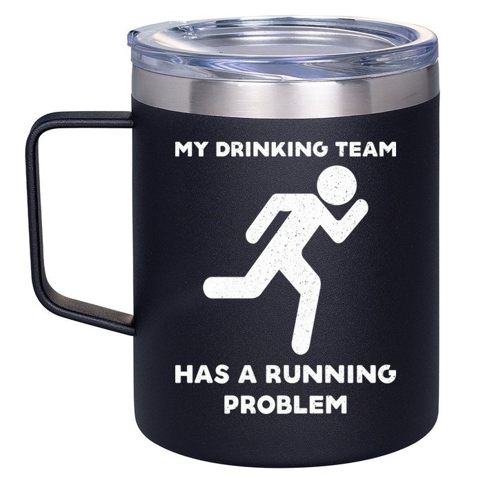 My Drinking Team Has A Running Problem 12oz Stainless Steel Coffee Mug