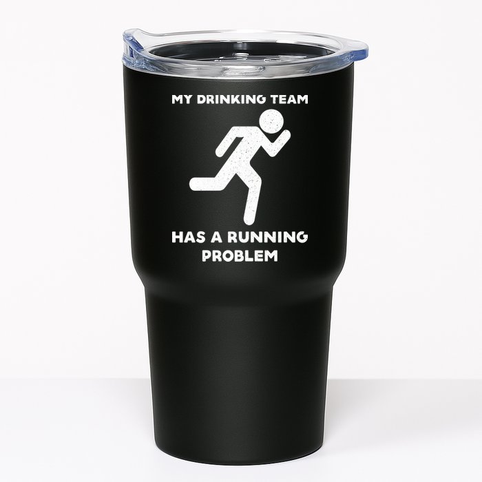 My Drinking Team Has A Running Problem Tumbler