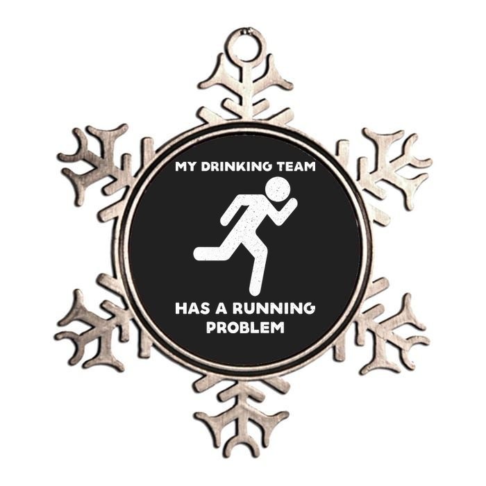 My Drinking Team Has A Running Problem Metallic Star Ornament