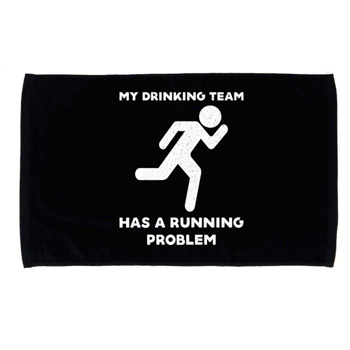 My Drinking Team Has A Running Problem Microfiber Hand Towel