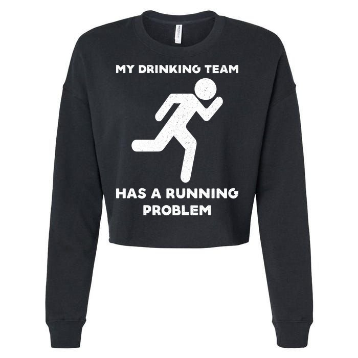 My Drinking Team Has A Running Problem Cropped Pullover Crew