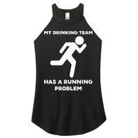 My Drinking Team Has A Running Problem Women's Perfect Tri Rocker Tank