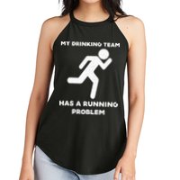 My Drinking Team Has A Running Problem Women's Perfect Tri Rocker Tank