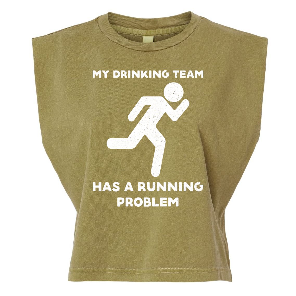 My Drinking Team Has A Running Problem Garment-Dyed Women's Muscle Tee