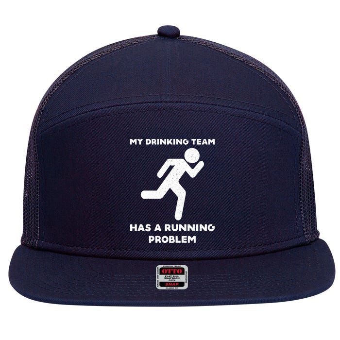 My Drinking Team Has A Running Problem 7 Panel Mesh Trucker Snapback Hat