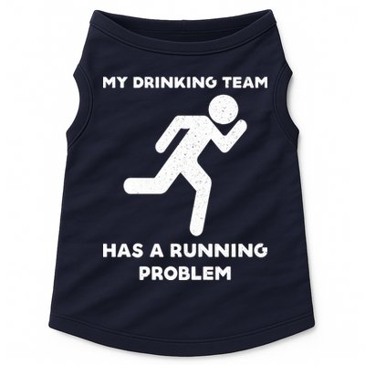 My Drinking Team Has A Running Problem Doggie Tank