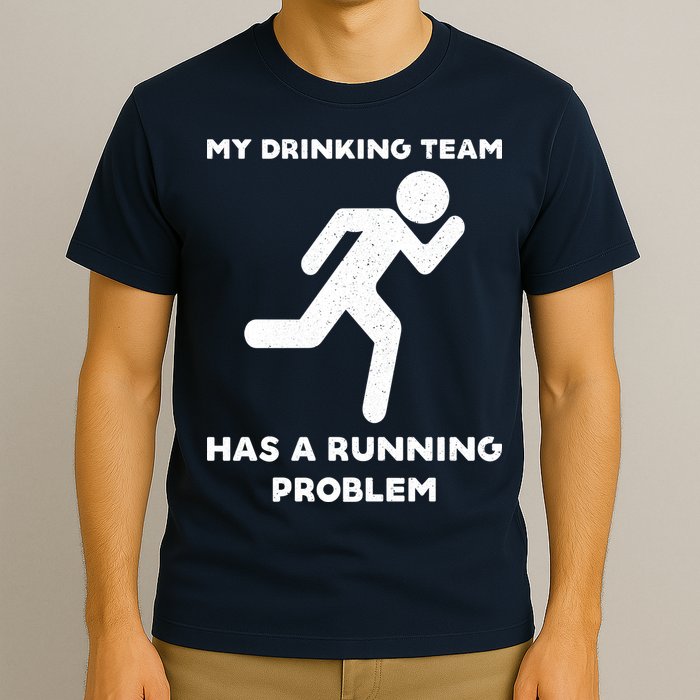 My Drinking Team Has A Running Problem T-Shirt