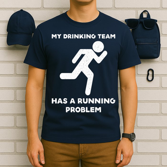 My Drinking Team Has A Running Problem T-Shirt