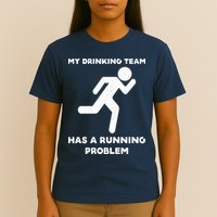 My Drinking Team Has A Running Problem T-Shirt