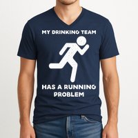 My Drinking Team Has A Running Problem V-Neck T-Shirt