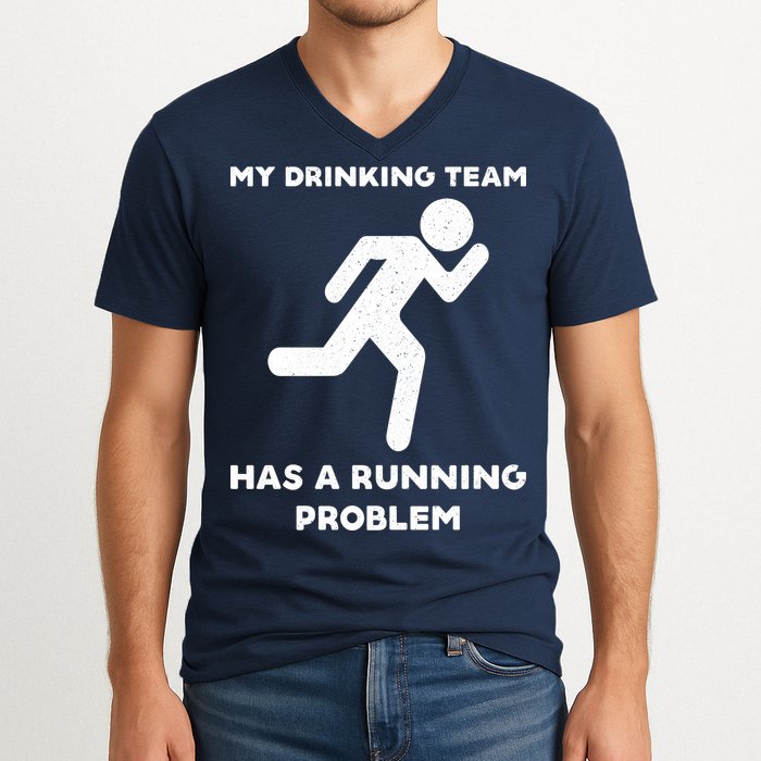 My Drinking Team Has A Running Problem V-Neck T-Shirt