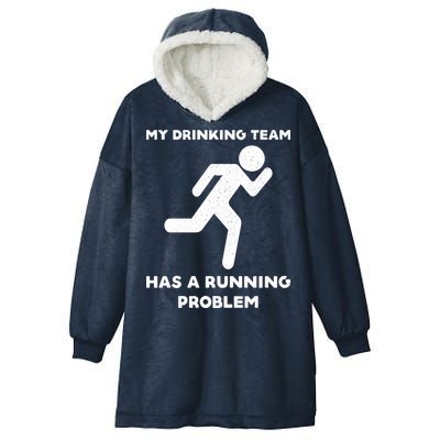 My Drinking Team Has A Running Problem Hooded Wearable Blanket