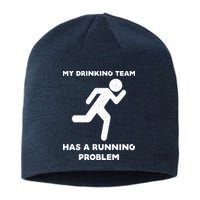 My Drinking Team Has A Running Problem Sustainable Beanie