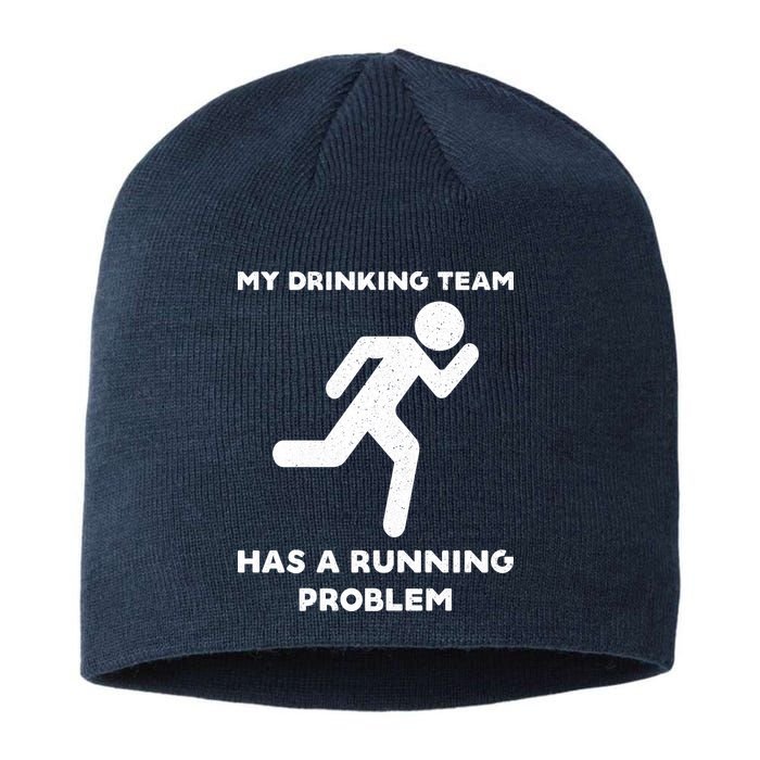 My Drinking Team Has A Running Problem Sustainable Beanie