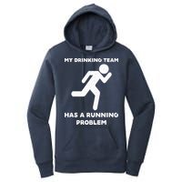 My Drinking Team Has A Running Problem Women's Pullover Hoodie
