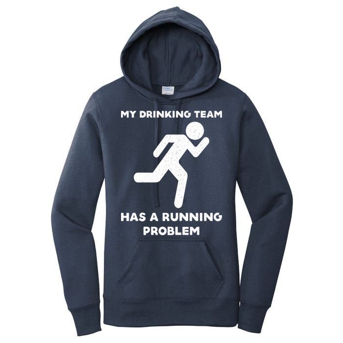 My Drinking Team Has A Running Problem Women's Pullover Hoodie