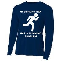 My Drinking Team Has A Running Problem Cooling Performance Long Sleeve Crew