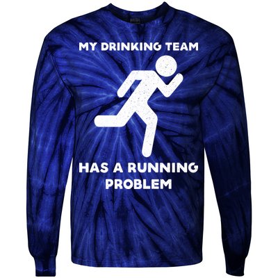 My Drinking Team Has A Running Problem Tie-Dye Long Sleeve Shirt