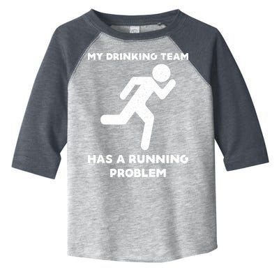My Drinking Team Has A Running Problem Toddler Fine Jersey T-Shirt