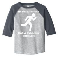 My Drinking Team Has A Running Problem Toddler Fine Jersey T-Shirt