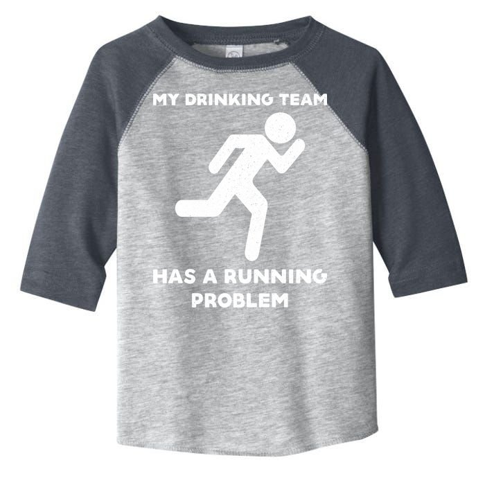 My Drinking Team Has A Running Problem Toddler Fine Jersey T-Shirt