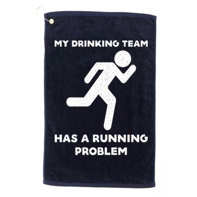 My Drinking Team Has A Running Problem Golf Towel