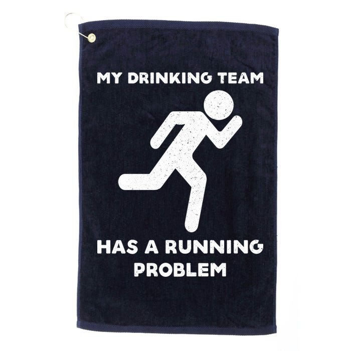 My Drinking Team Has A Running Problem Golf Towel