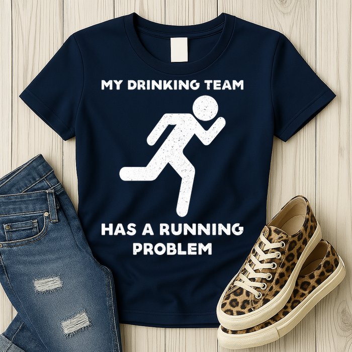 My Drinking Team Has A Running Problem Womens T-Shirt