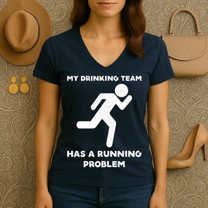 My Drinking Team Has A Running Problem Women's V-Neck T-Shirt