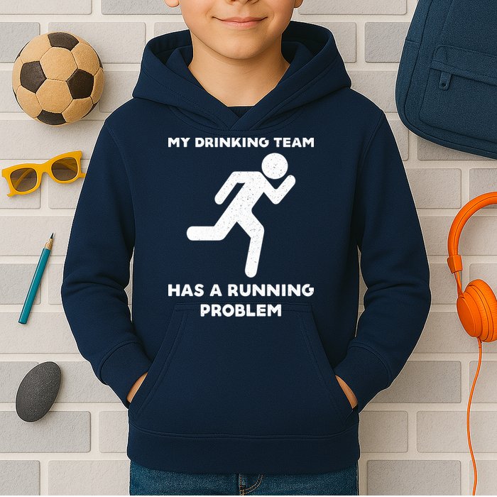 My Drinking Team Has A Running Problem Kids Hoodie